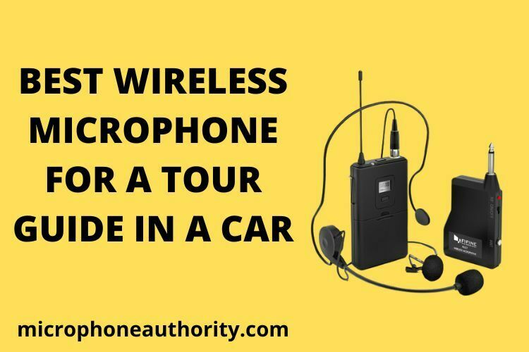 Best Wireless Microphone For A Tour Guide In A Car