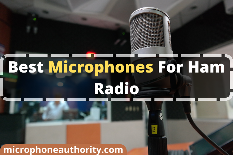 Best Microphones For Ham Radio In 2022